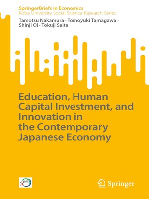 cover image of Education, Human Capital Investment, and Innovation in the Contemporary Japanese Economy